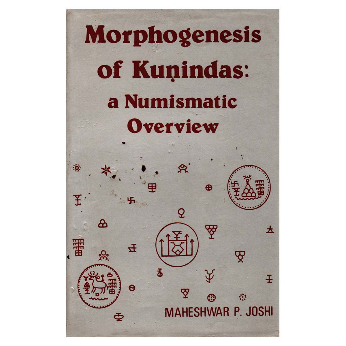 Paper, Book: Morphogensis of Kunindas: A Numismaitic Study (c. 200 BC – AD 300), by Mahesh