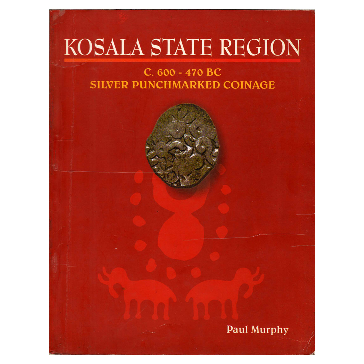 Paper, Lot 38: Book: Silver Punchmarked Coinage c. 600-470 BC, Kosala State Region, by Pau