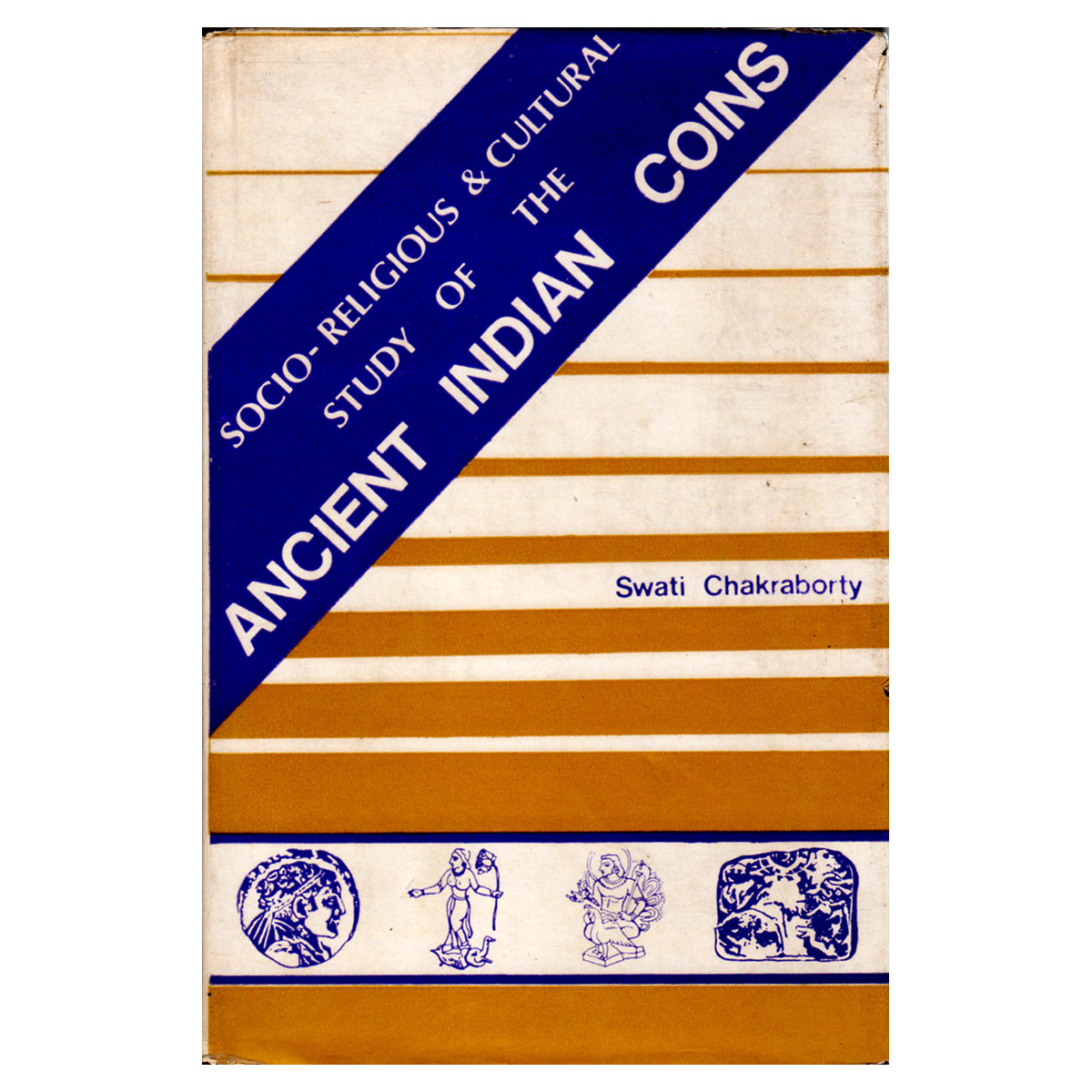 Paper, Book: Socio-Religious & Cultural Study of the Ancient Indian Coina, by Swati Chakra