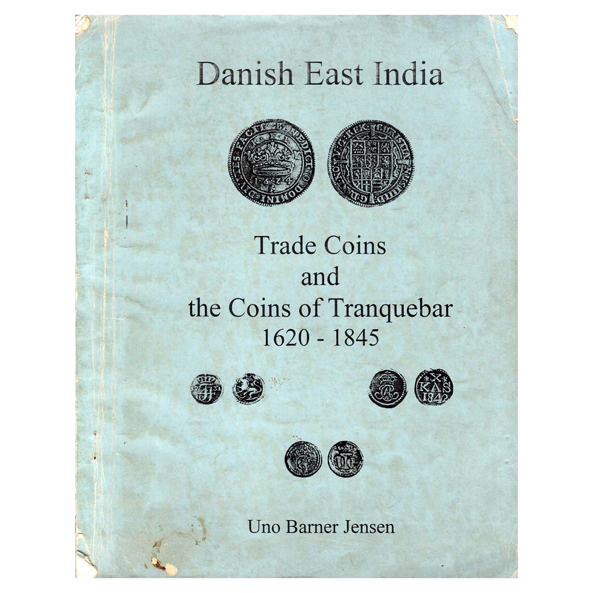 Paper, Book: Danish East India: Trade and the Coins of Tranquebar 1620-1845. By Uno Barner