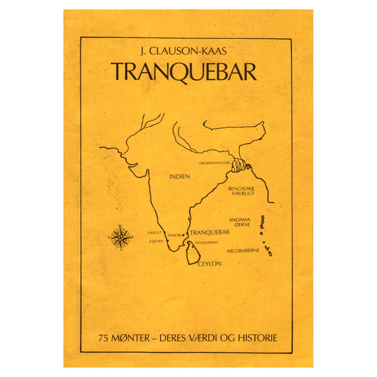 Paper, Book: Tranquebar: 75 Monter – Deres Vaerdi Og Historie – 75 Coins – Their Value and