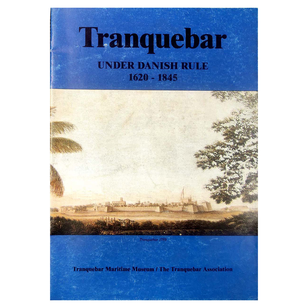 Paper, Book: Tranquebar Under the Danish Rule 1620-1845. Published by Tranquebar Martime M