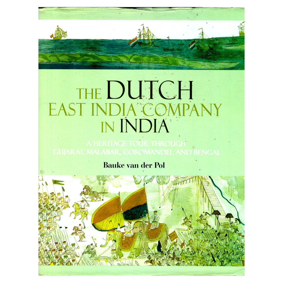 Paper, Book: The Dutch East India Company in India: A Heritage Tour through Gujarat, Malab